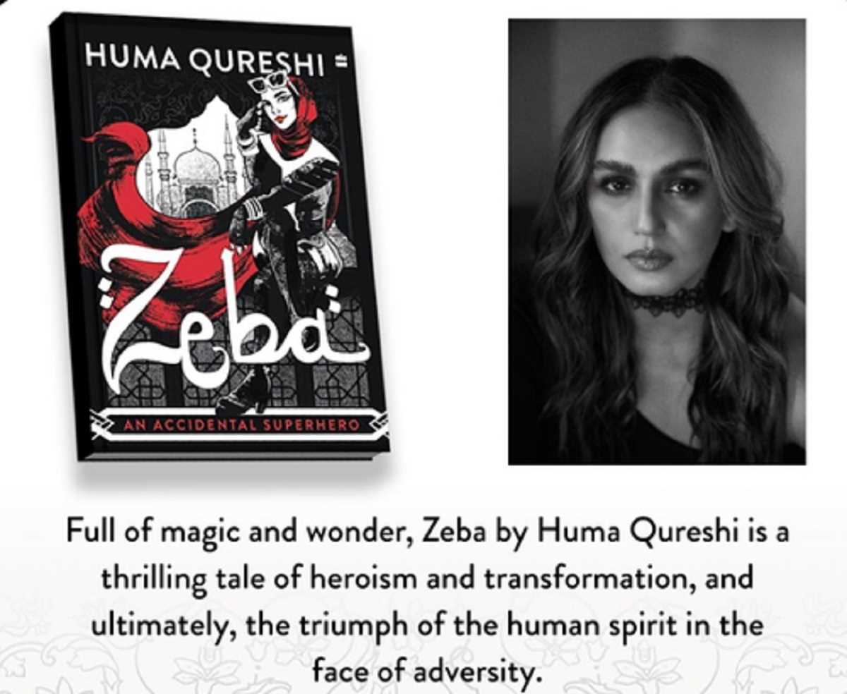 हुमा कुरेशी बनीं राइटर, लिखी नोवेल जेबा: एन एक्सीडेंटल सुपरहीरो
