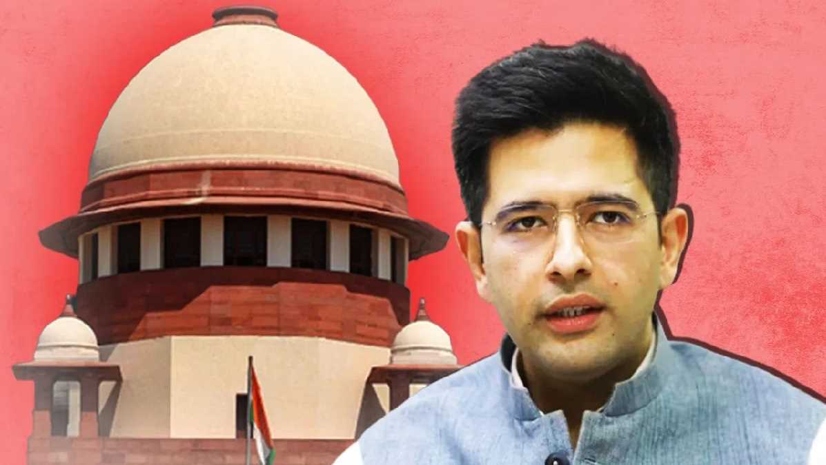 सुप्रीम कोर्ट ने आप सांसद राघव चड्ढा को राज्यसभा अध्यक्ष से मिलकर बिना शर्त माफी मांगने को कहा