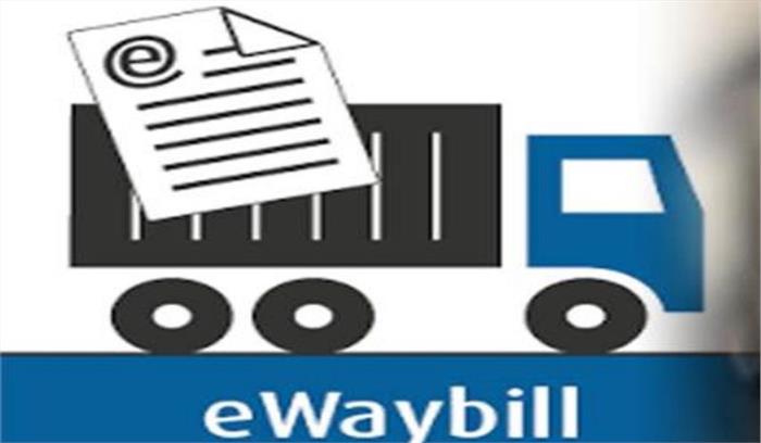असम, राजस्थान राज्यांतरिक ई-वे बिल लागू करेंगे