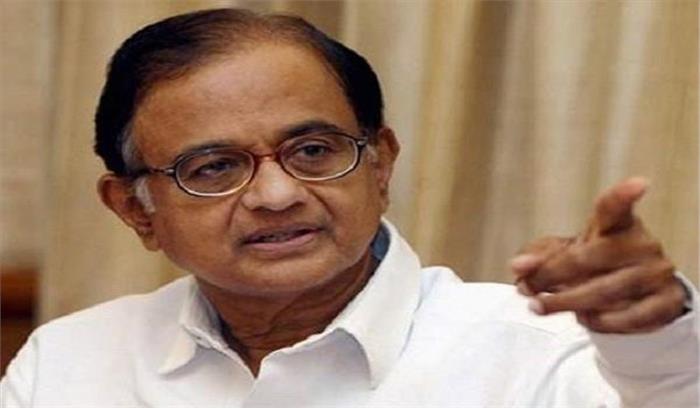 एनपीए की समस्या के लिए राजग सरकार का निरंकुश रवैया जिम्मेदार: चिदंबरम