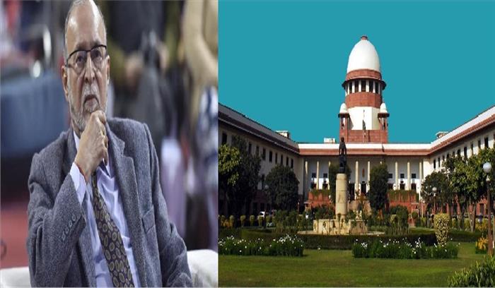 सुप्रीम कोर्ट ने उपराज्यपाल को लगाई फटकार, कहा- बताएं आपने क्या काम किया है? 