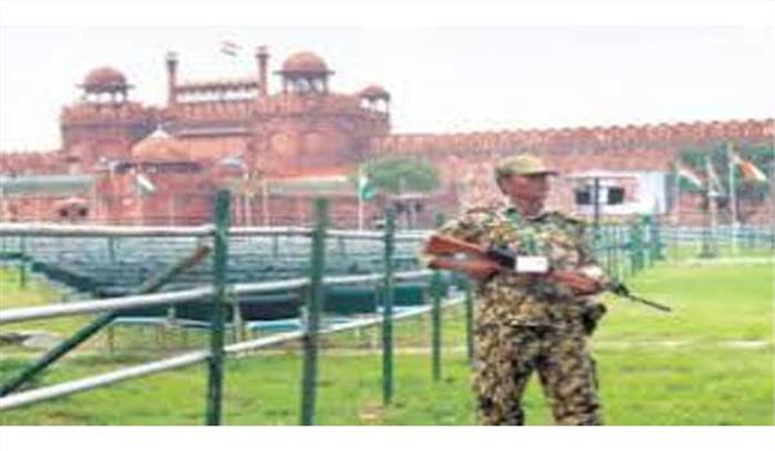 स्वतंत्रता दिवस पर सुरक्षा के पुख्ता इंतजाम होंगे दिल्ली में 