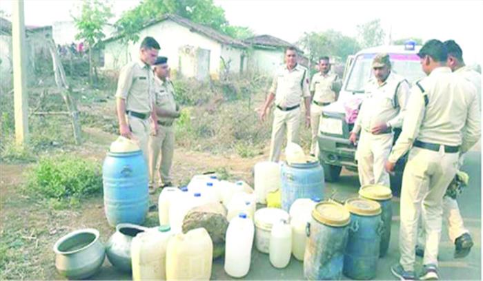 कच्ची शराब के खिलाफ पुलिस की ताबड़तोड़ कार्रवाई