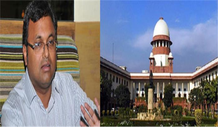 उच्चतम न्यायालय ने लगाई कार्ति चिदंबरम को फटकार