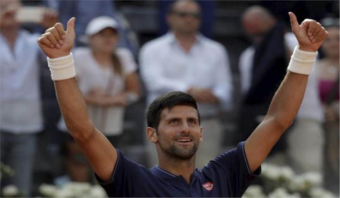 टेनिस : जोकोविक ने इटेलियन ओपन के फाइनल में किया प्रवेश