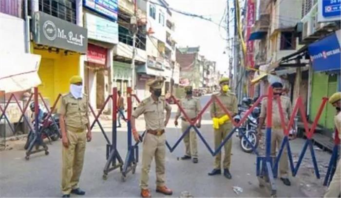 उप्र : 15 अप्रैल की सुबह तक सील होंगे 15 जिलों के हॉटस्पॉट
