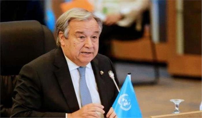 ग्लोबल वार्मिंग पर तत्काल कार्रवाई हो:  एंटोनियो गुटेरेस
