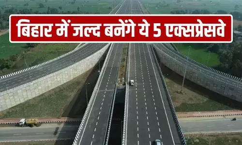 बिहार में बनेगी 5 नई एक्सप्रेस-वे, ग्रामीण सड़कों का होगा चौड़ीकरण