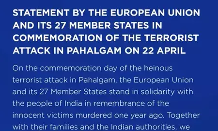 पहलगाम हमले की बरसी पर EU का बड़ा बयान: भयावह था वो हमला, हम भारत के साथ खड़े हैं पहलगाम हमले की बरसी पर EU का बड़ा बयान: भयावह था वो हमला, हम भारत के साथ खड़े हैं